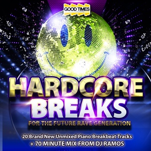Обложка для DJ Ramos - Hardcore Breaks - For The Future Rave Generation Mix