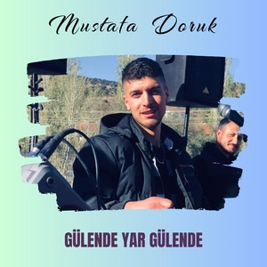 Обложка для Mustafa Doruk - Gülende Yar Gülende