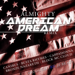 Обложка для Almighty feat. Block McCloud, Bronze Nazareth, Busta Rhymes, Canibus, Cappadonna - American Dream (feat. Block McCloud, Bronze Nazareth, Busta Rhymes, Canibus & Cappadonna)