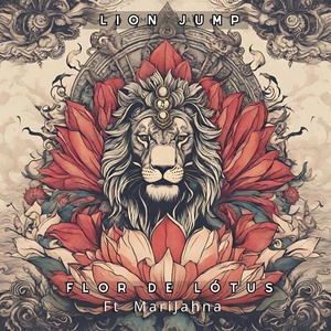 Обложка для Lion Jump feat. Ficore, Marijahna - Flor de Lótus - Lion Jump