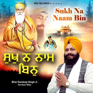 Обложка для Bhai Sandeep Singh Ji - Naam Japo Mere Sajan