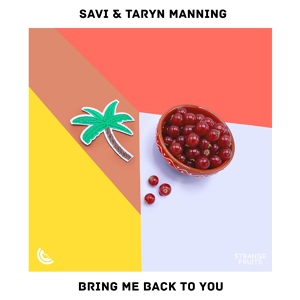 Обложка для Savi, Taryn Manning - Bring Me Back To You