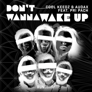 Обложка для Cool Keedz, Audax, Pri Pach - Don't Wanna Wake Up