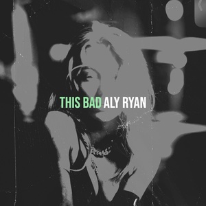 Обложка для Aly Ryan - This Bad