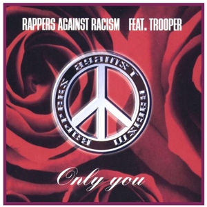 Обложка для Rappers Against Racism feat. Trooper - Only You