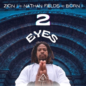 Обложка для Zion I, Nathan Fields, Born I - 2 Eyes