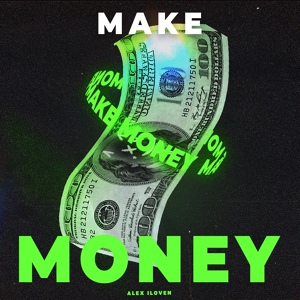 Обложка для alex iloven - Make Money