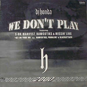 Обложка для dj honda feat. S-On, Manifest, The Rawcotiks, Missin' Linx - We Don't Play