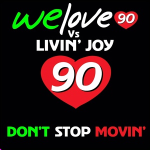 Обложка для We Love 90, Livin' Joy - Don't Stop Movin' (Lost Daze Rmx)