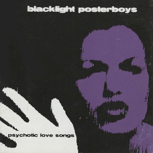 Обложка для Blacklight Posterboys - Psychotic Love Song