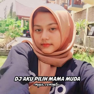Обложка для Music Remix561 - DJ Aku Pilih Mama Muda x India Mashup Campuran