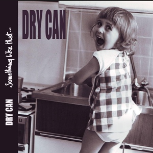 Обложка для Dry Can - Wherever I Stand