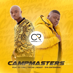 Обложка для Campmasters feat. Dj Tira, Tipcee, Beast - Sya Enterisha