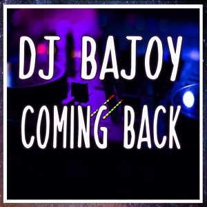 Обложка для DJ Bajoy feat. DJ Agus Athena - COMING BACK