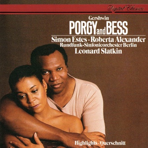 Обложка для Roberta Alexander, Siegfried Stockigt, Berlin Radio Chorus, Radio-Symphonie-Orchester Berlin, Leonard Slatkin - Gershwin: Porgy and Bess / Act 1 - Introduction - Jazzbo Brown Blues - Summertime