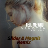 Обложка для Vanotek - Tell Me Who (Slider & Magnit Remix)