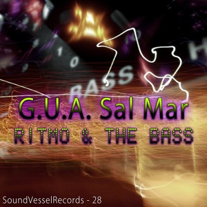 Обложка для G.U.A. Sal Mar - Ritmo & The Bass