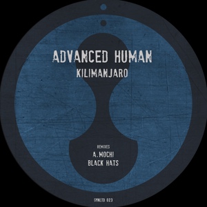 Обложка для Advanced Human - Kilimanjaro (Black Hats Dub)