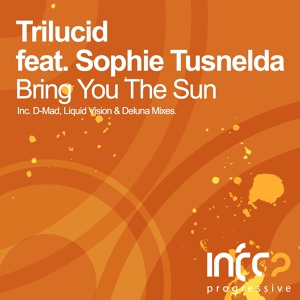 Обложка для Trilucid feat. Sophie Tusnelda - Bring You The Sun