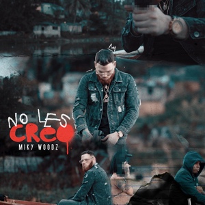 Обложка для Miky Woodz - No Les Creo