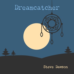 Обложка для Steve Dawson - Dreamcatcher