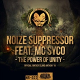 Обложка для Noize Suppressor feat. Mc Syco - The Power of Unity (Original Fantasy Island Anthem '15)