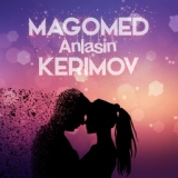 Обложка для Magomed Kerimov - Anlasin 2020 (Dj Tebriz)