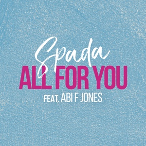 Обложка для Spada, Calper feat. Abi F Jones - All for You