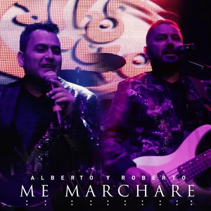 Обложка для Alberto y Roberto - Me Marchare