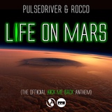 Обложка для Pulsedriver, Rocco - Life on Mars (Official Kick Me Back Anthem)