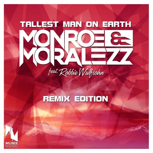 Обложка для Monroe & Moralezz feat. Robbie Wulfsohn - Tallest Man on Earth