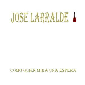 Обложка для José Larralde - Un Adiós al Regreso