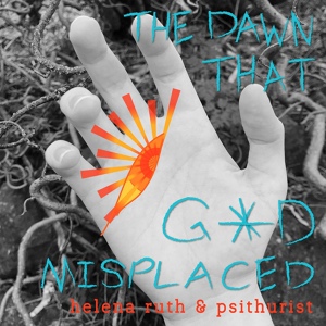 Обложка для Helena Ruth - The Dawn That Gxd Misplaced