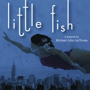 Обложка для Michael John LaChiusa, Little Fish World Premiere Company, Alice Ripley - In Two's And Three's