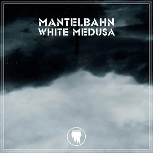 Обложка для Mantelbahn - White Medusa