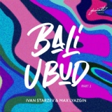 Обложка для [DL Audio] Max Lyazgin & Ivan Startsev - Bali Ubud