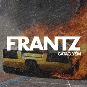 Обложка для FRANTZ - Cataclysm