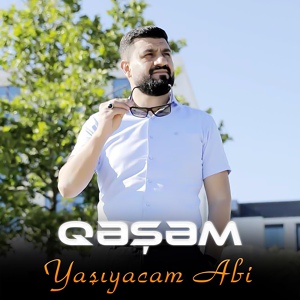 Обложка для Qəşəm - Yaşıyacam Abi