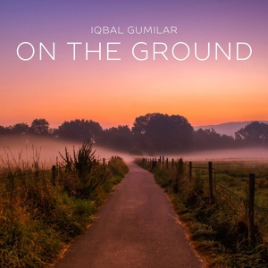 Обложка для Iqbal Gumilar - On the Ground