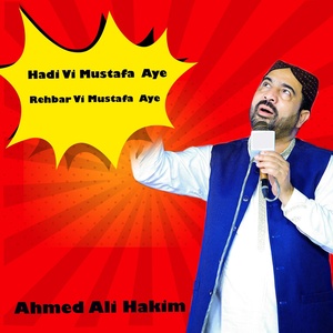 Обложка для Ahmad Ali Hakim - Hadi Vi Mustafa Aye Rehbar Vi Mustafa Aye