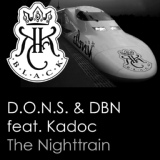 Обложка для D.O.N.S. & DBN feat. Kadoc feat. Kadoc - The Nighttrain