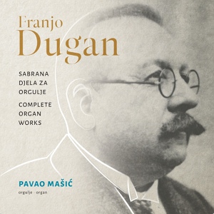 Обложка для Pavao Mašić - Franjo Dugan: Fantazija Po Pučkoj Pjesmi "Pozdravljeno Budi Telo Jezuša"