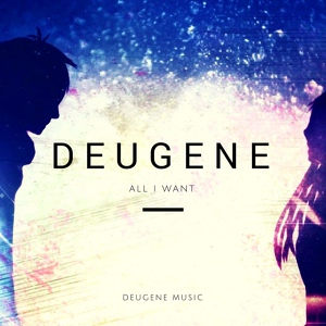 Обложка для Deugene - All I Want