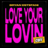 Обложка для Bryan Estefani - Love Your Lovin