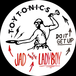 Обложка для Jad & The Ladyboy - Do It Get Up