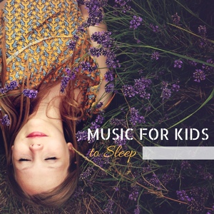 Обложка для Kids Music for Sleep Maestro & Dreaming Baby Dreams - Slow Music for Infants