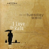 Обложка для The Real Tuesday Weld - I Love the Rain