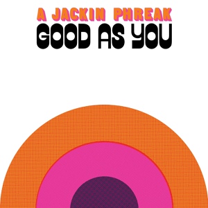 Обложка для A Jackin Phreak - Good As You