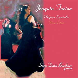 Обложка для Sara Davis Buechner - Turina: Mujeres De Sevilla Op 89 (La Alfrarera De Triana)