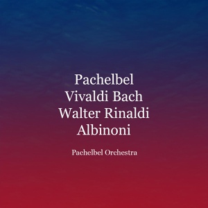 Обложка для Pachelbel Orchestra - Volo D' Acqua - For String Orchestra Op.2: No. 4